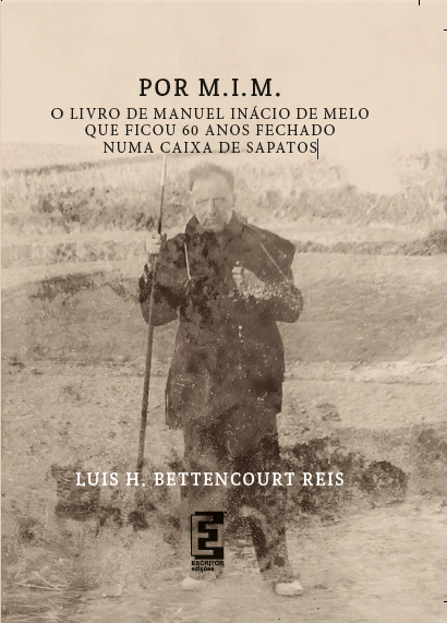 POR M.I.M. O LIVRO DE MANUEL INÁCIO DE MELO QUE FICOU 60 ANOS FECHADO NUMA CAIXA DE SAPATOS